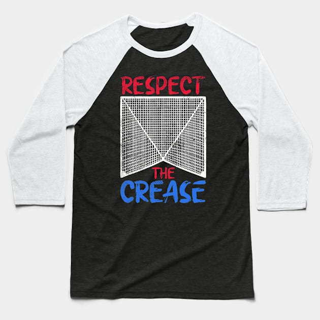 Respect The Crease Lacrosse Lax Goalie Player Gift Baseball T-Shirt by paveldmit